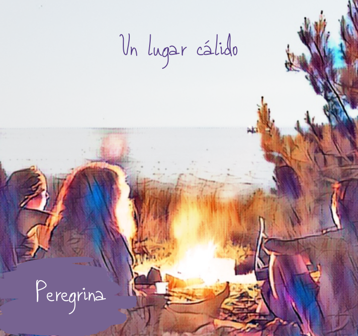 Peregrina: Un lugar cálido