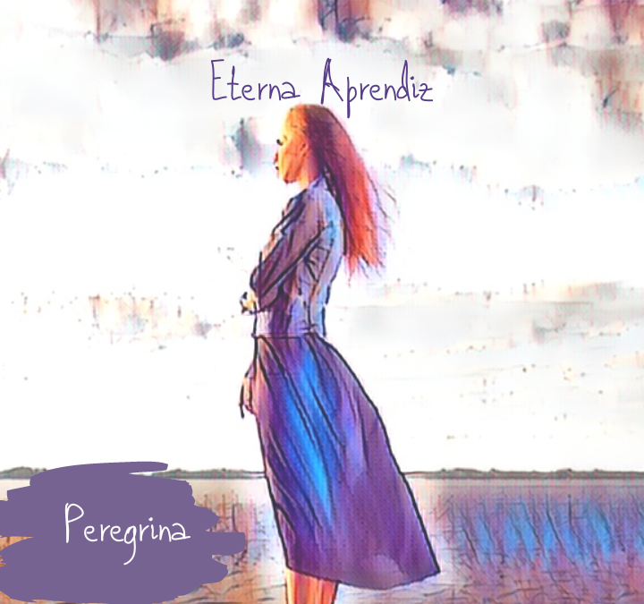 Peregrina: Eterna Aprendiz